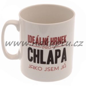 maxi hrnek 800 ml "ideální hrnek pro chlapa jako jsem já"